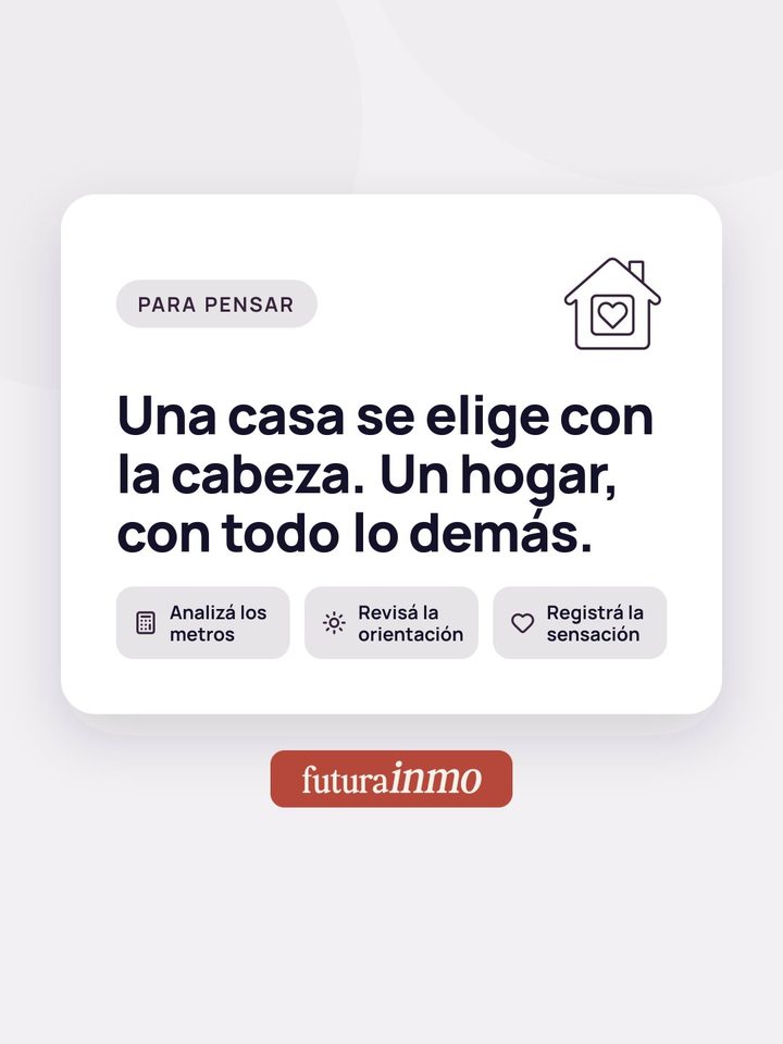 Posteo del día: «Una casa se elige con la cabeza. Un hogar, con todo lo demás», frase